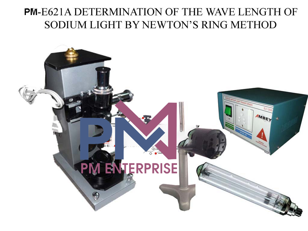 PM-P621A DETERMINATION OF THE WAVE LENGTH OF SODIUM LIGHT BY NEWTON’S RING METHOD